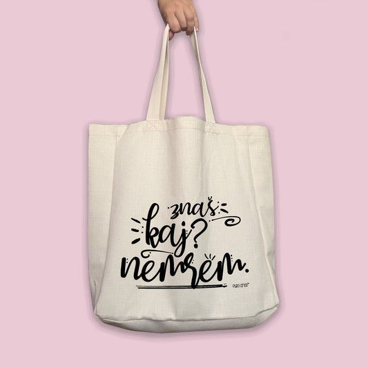 Maxi torba - Znaš kaj? Nemrem.